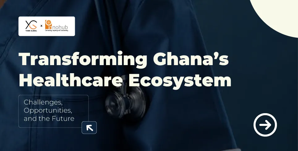 Innohub - Yunik Global Ghana Healthcare Report 2026